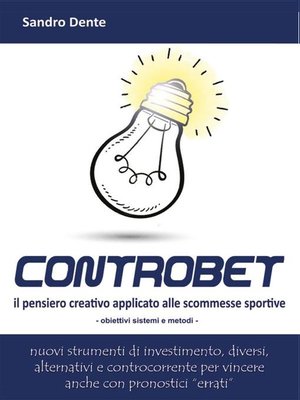 cover image of Controbet--Il pensiero creativo applicato alle scommesse sportive